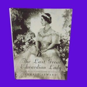 Last Great Edwardian Lady Book About Queen Mother Mum Elizabeth Biography Royal